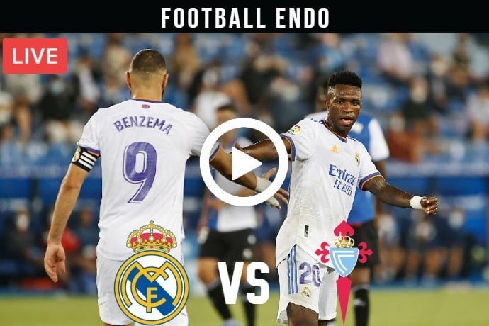 Real Madrid vs Celta Vigo Live Football La Liga 2021-22 | 12 Sep 2021