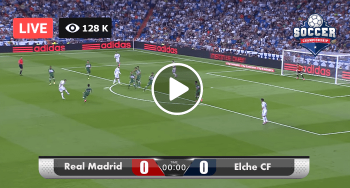 Elche CF vs Real Madrid Live Football La Liga 2021