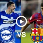 Deportivo Alavés vs Barcelona Live Football La Liga | 23 Jan 2022