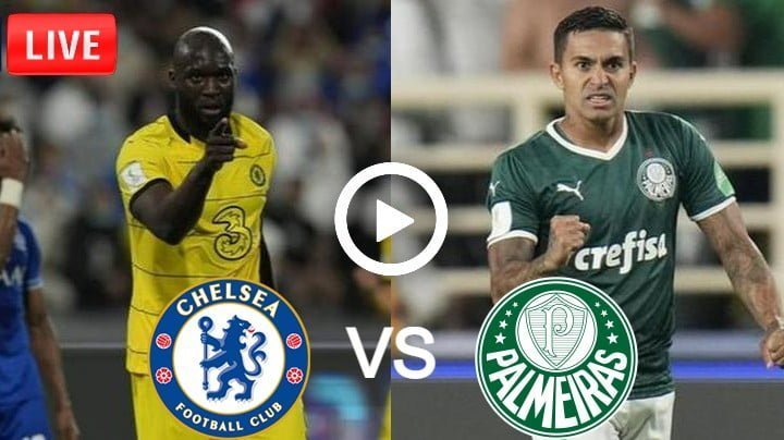 Chelsea vs Palmeiras Live Football Club World Cup | 12 Feb 2022