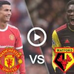 Manchester United vs Watford Live Football Premier League | 26 Feb 2022