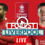 Nottingham Forest vs Liverpool Live Football FA Cup | 20 Mar 2022