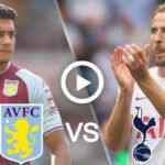 Aston Villa vs Tottenham Live Football Premier League | 9 April 2022