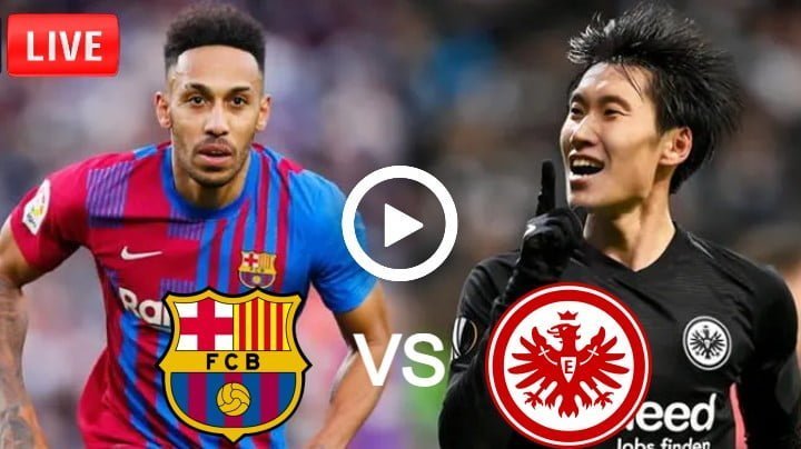 Barcelona vs Eintracht Frankfurt Live