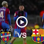 Levante vs Barcelona Live Football La Liga | 10 April 2022