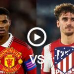Manchester United vs Atletico Madrid Live Football Club Friendly | 30 July 2022