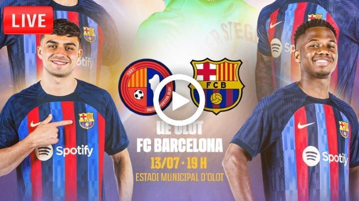 UE Olot vs Barcelona Live Football Club Friendly | 13 July 2022