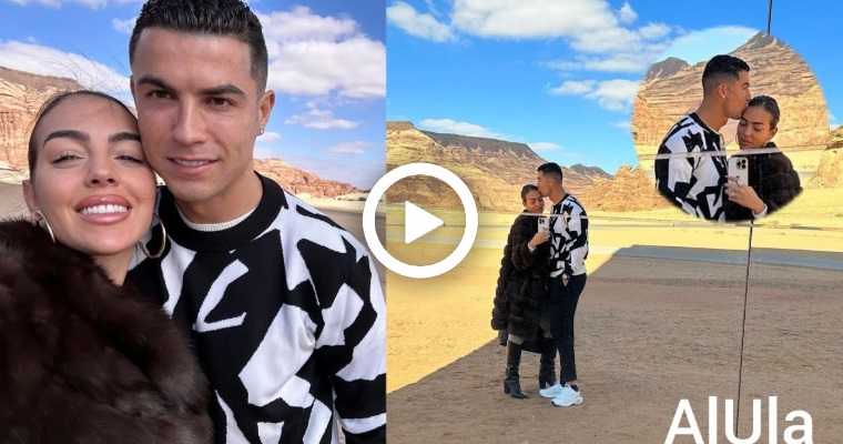 Video: Georgina Rodriguez And Cristiano Ronaldo Travelling To AlUla City